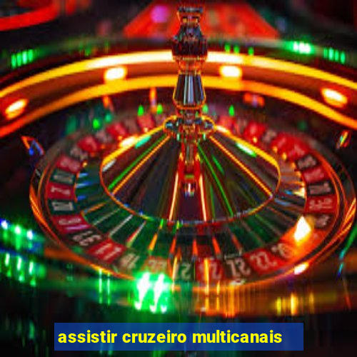 assistir cruzeiro multicanais